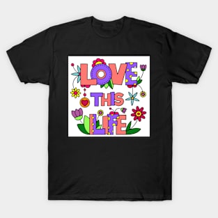 love this life T-Shirt